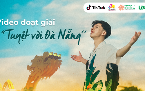 Kênh Tiktok Đại học Đông Á xuất sắc giành giải “Tuyệt vời Đà Nẵng” 