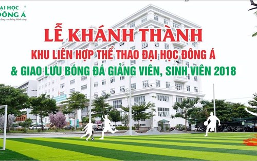 Lễ khánh thành khu liên hợp thể thao ĐH Đông Á-giao lưu bóng đá