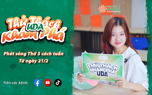 ĐH Đông Á ra mắt chương trình định hướng nghề nghiệp Series "THỬ THÁCH KHÁM PHÁ UDA" vào 21/02/2023