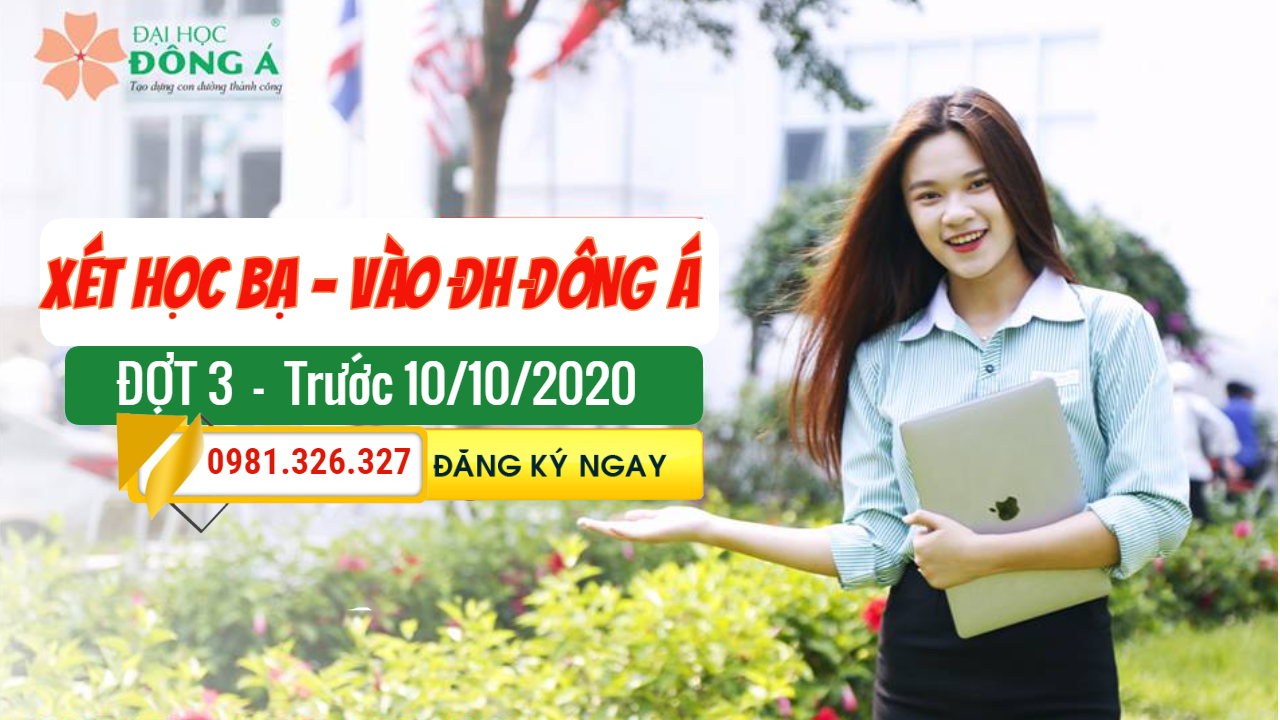 ĐH Đông Á nhận hồ sơ xét tuyển học bạ đợt 3 trước 10/10 - Tấm vé cuối vào Đại học