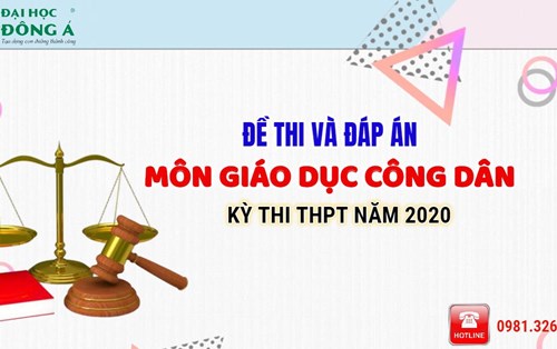 [Mới nhất] Đề thi và đáp án chính thức kỳ thi Tốt nghiệp THPT 2020 - Môn GDCD