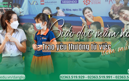 Giáo dục Mầm non - Trao yêu thương từ việc ươm mầm