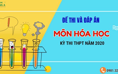 [Mới nhất] Đề thi và đáp án chính thức kỳ thi Tốt nghiệp THPT 2020 - Môn Hóa học