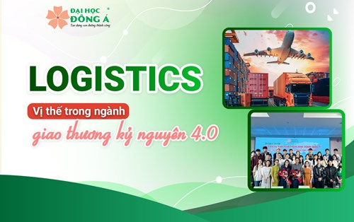 Ngành Logistics và quản lý chuỗi cung ứng - vị thế trong ngành giao thương kỷ nguyên 4.0 