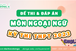 Đề thi và đáp án kỳ thi Tốt nghiệp THPT 2023 - môn Ngoại ngữ