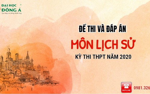 [Mới nhất] Đề thi và đáp án chính thức kỳ thi Tốt nghiệp THPT 2020 - Môn Sử