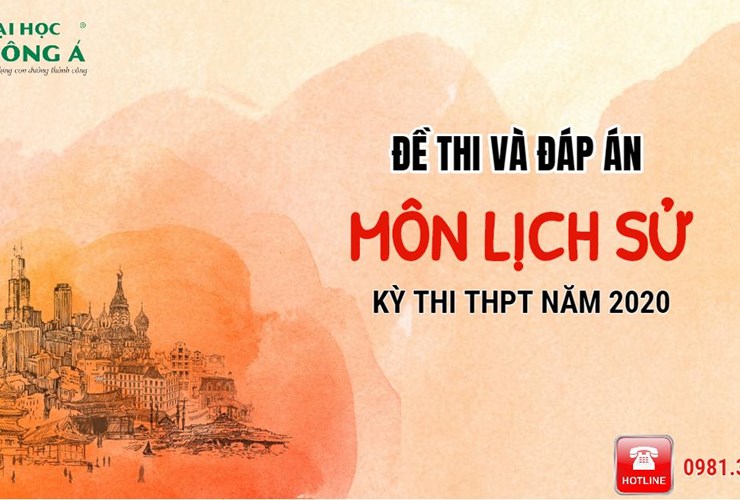 [Mới nhất] Đề thi và đáp án chính thức kỳ thi Tốt nghiệp THPT 2020 - Môn Sử