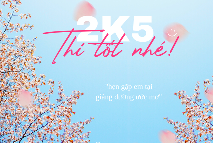 2k5 ơi! Thi tốt nhé!