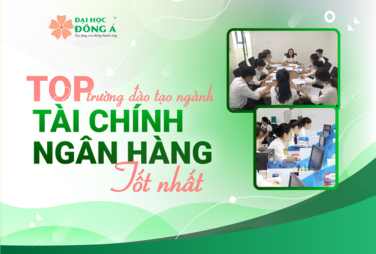 TOP trường đào tạo ngành Tài chính ngân hàng tốt nhất 