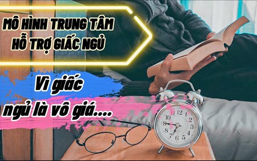Dự án: Thành lập Trung tâm hỗ trợ giấc ngủ